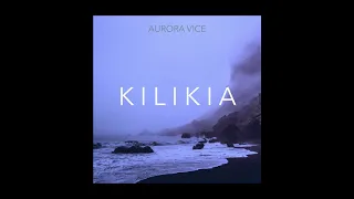 Aurora Vice - Kilikia