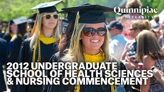 2012 Quinnipiac University Undergraduate Commencement - Health Science, Communications and Nursing