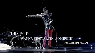 Michael Jackson - WANNA BE STARTIN' SOMETHIN' - This Is It - Instrumental Remake