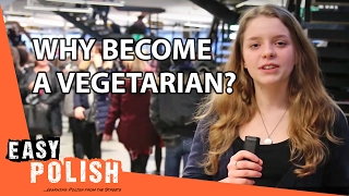 Easy Polish 45 - Veganmania // Why become a vegetarian?