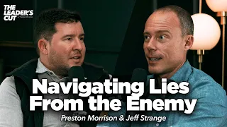 Finding Truth In Difficult Seasons | The Leader's Cut w/ Preston Morrison