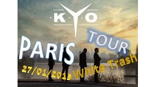 KYO - Le Graal Tour - White Trash - Zénith de Paris 27/01/2015