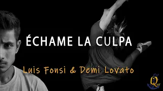 LUIS FONSI & DEMI LOVATO   ÉCHAME LA CULPA   (Letra español/Ingles)