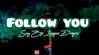 (1 Hour Lyrics) Follow You - Imagine Dragons