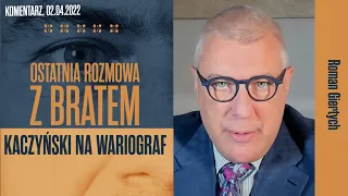 Ostatnia rozmowa z bratem. Kaczyński na wariograf - Roman Giertych komentarz, 2.04.2022
