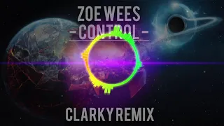 Zoe Wees - Control (Clarky Remix)