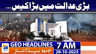 Geo News Headlines 7 AM | Supreme Court - Faizabad Dharna Case? | 28 Oct 2023