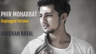 Phir Mohabbat Unplugged Version Darshan Raval Darshan Rava