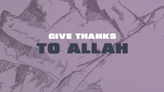 Give Thanks to Allah | Lyric Video | Zain Bhikha