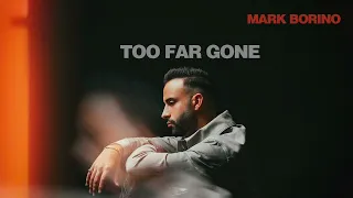 Mark Borino - Too Far Gone