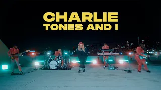 TONES AND I - CHARLIE (LIVE VIDEO)