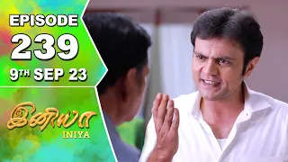 Iniya Serial Episode - 239 | 9th Sep 2023 | Rishi, Alya Manasa | Saregama TV Shows Tamil