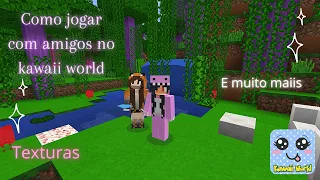 Como jogar com amigos no kawaii world| Como colocar nome| como mudar textura e skin🦋🌈