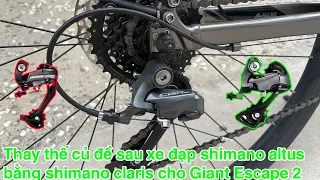 Hướng dẫn thay thế củ đề sau xe đạp Shimano Altus bằng Claris trên xe đạp Giant Escape 2 city disc