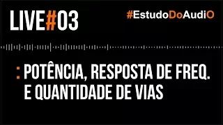 Potência, Resposta de Freq. e Qtd de Vias | RenanLopes - EstudoDoAudiO #3