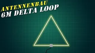 Antennenbau 📡 Delta Loop Antenne für 6 Meter