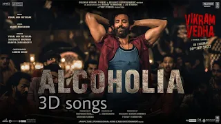 Alcoholia 3D songs:Vikram Vedha | Hrithik Roshan, Saif Ali Khan | Vishal-Sheykhar, Manoj M |