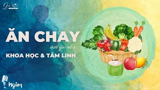 ĂN CHAY DƯỚI GÓC NHÌN KHOA HỌC VÀ TÂM LINH | GNH Talk