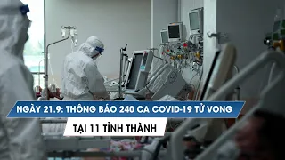 Ngày 21/9: Thông báo 240 ca Covid-19 tử vong tại 11 tỉnh thành