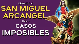 ORACION A SAN MIGUEL ARCANGEL PARA CASOS IMPOSIBLES