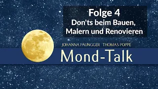 Don'ts beim Bauen, Malern und Renovieren | Mond-Talk Folge 4 | Paungger& Poppe