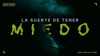 LA SUERTE DE TENER MIEDO | OSO TRAVA