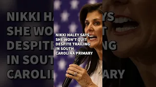 Nikki Haley says she won’t quit despite trailing in South Carolina primary @tut0ugh