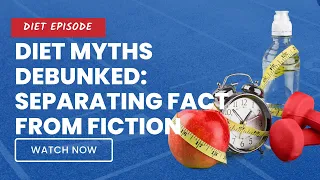 Diet Myths Debunked  Separating Fact from Fiction