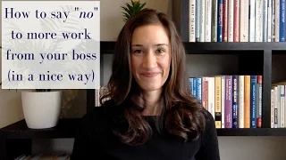 How to say "no" to more work from your boss (in a nice way)