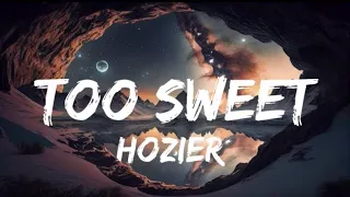 Too sweet - Hozier