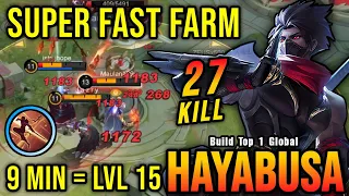 27 Kills!! Hayabusa Super Fast Farming, Lvl 15 in 9 Minutes!! - Build Top 1 Global Hayabusa ~ MLBB