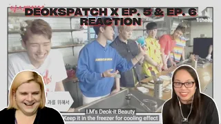 "Real Men" and Some Cooking! Two Monbebe reacting to Monsta X DeokspatchX (덕스패치X) Ep. 5 & 6 Reaction