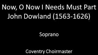 Now O Now I Needs Must Part (soprano)