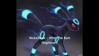 Nickelback - After The Rain (Nightcore)