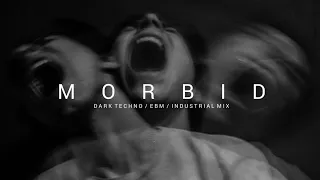 Dark Techno / EBM / Industrial Mix 'MORBID' | Dark Electro Music