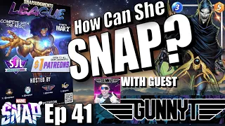 How Can She SNAP? Ep 41 - CORVUS, GunnyT is HERE! SnapJudgments LEAGUE BABY!!