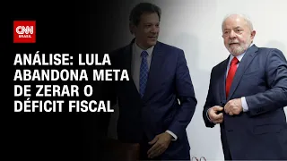 Análise: Lula abandona meta de zerar o déficit fiscal | WW