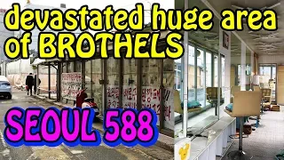 Seoul 588, the devastated Seoul's huge area of brothels. In Seoul -Nightlife Log-