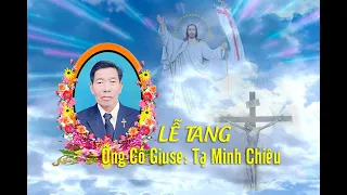 Thánh  Lễ An Táng Ông Cố Giuse: Tạ Minh Chiêu 16 - 04 - 2024