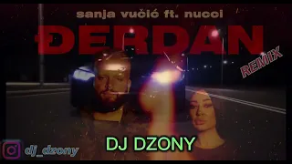 SANJA VUCIC x NUCCI - DJERDAN ( DJ DZONY REMIX )