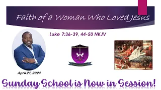 International Sunday School Lesson - April 21, 2024 - Faith of a Woman Who Loved Jesus