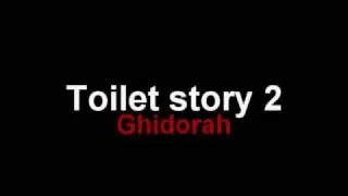 Ghidorah - Toilet story 2