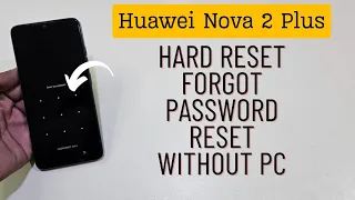 Huawei Nova 2 Plus Hard Reset Unlock Without Pc