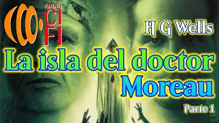 La isla del doctor Moreau   H G Wells   Parte 1
