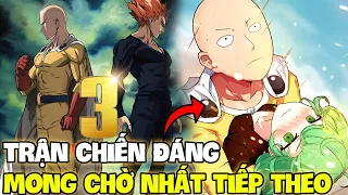 ONE PUNCH MAN SEASON 3 CÔNG BỐ?! | NHỮNG TRẬN CHIẾN ĐÁNG MONG CHỜ NHẤT CHUẨN BỊ DIỄN RA