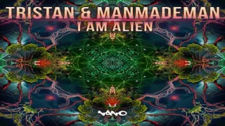 Tristan & ManMadeMan - I Am Alien ᴴᴰ