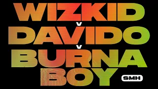 Wizkid v Davido v Burna Boy Mix [2021] — SMH