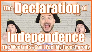The Declaration of Independence (The Weeknd's "Can't Feel My Face" Parody)