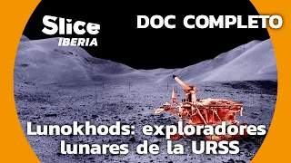 La extraordinaria historia de los robots lunares de la URSS | SLICE Iberia | DOCUMENTARIO COMPLETO