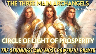 THE 3 MAIN ARCHANGELES💫 CIRCLE OF GOLDEN LIGHT🌟 PROSPERITY ABUNDANCE PROTECTION AND BLESSING🙏